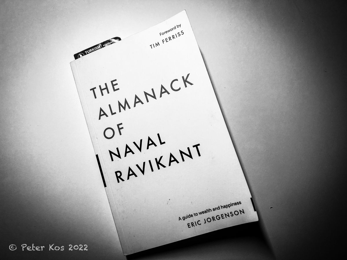 The Almanack of Naval Ravikant: A Guide to Wealth and Happiness by Eric  Jorgenson
